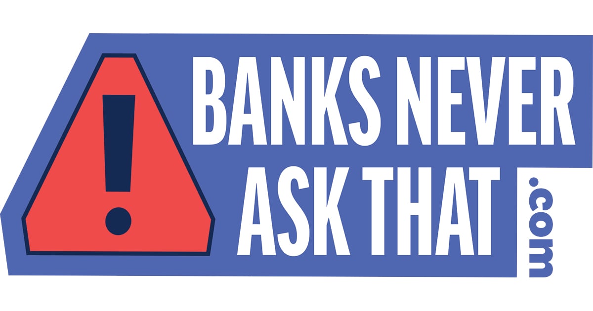 #BanksNevverAskThat Anti-Phishing Campaign