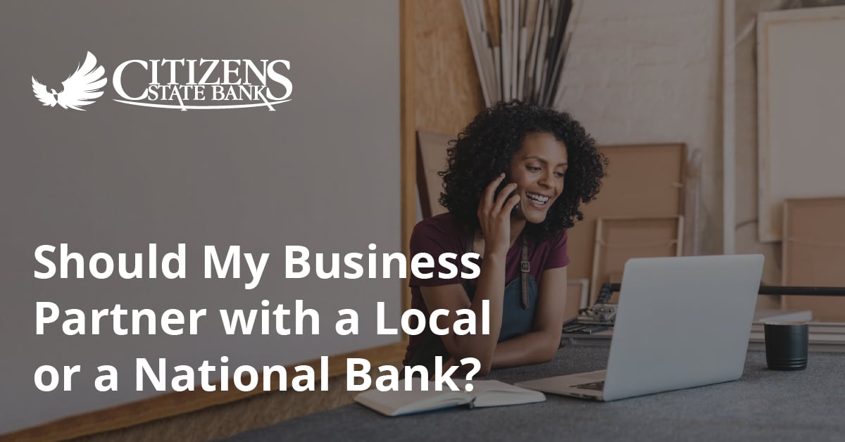 Should my business partner with a local or national bank