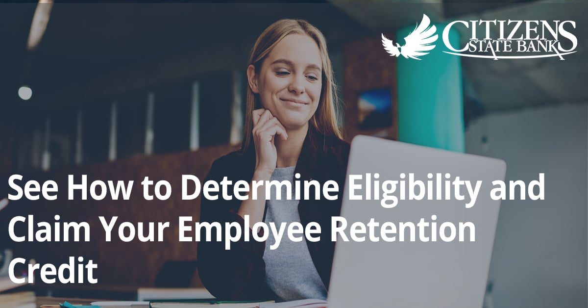 How to Determine Eligibility and Claim Your Employee Retention Credit (ERC)