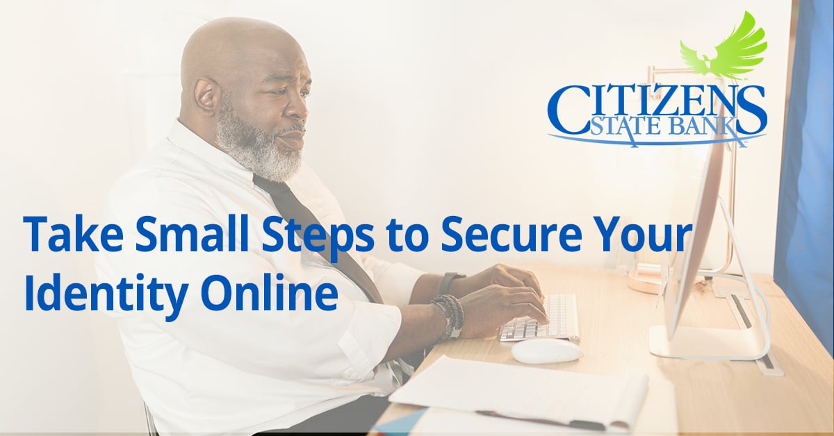 Take Small Steps to Secure Your Identity Online