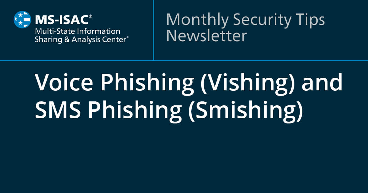Voice Phishing (Vishing) and SMS Phishing (Smishing)
