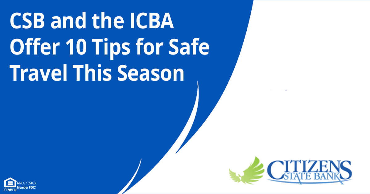 CSB and the ICBA Offer 10 Tips for Safe Travel this Summer