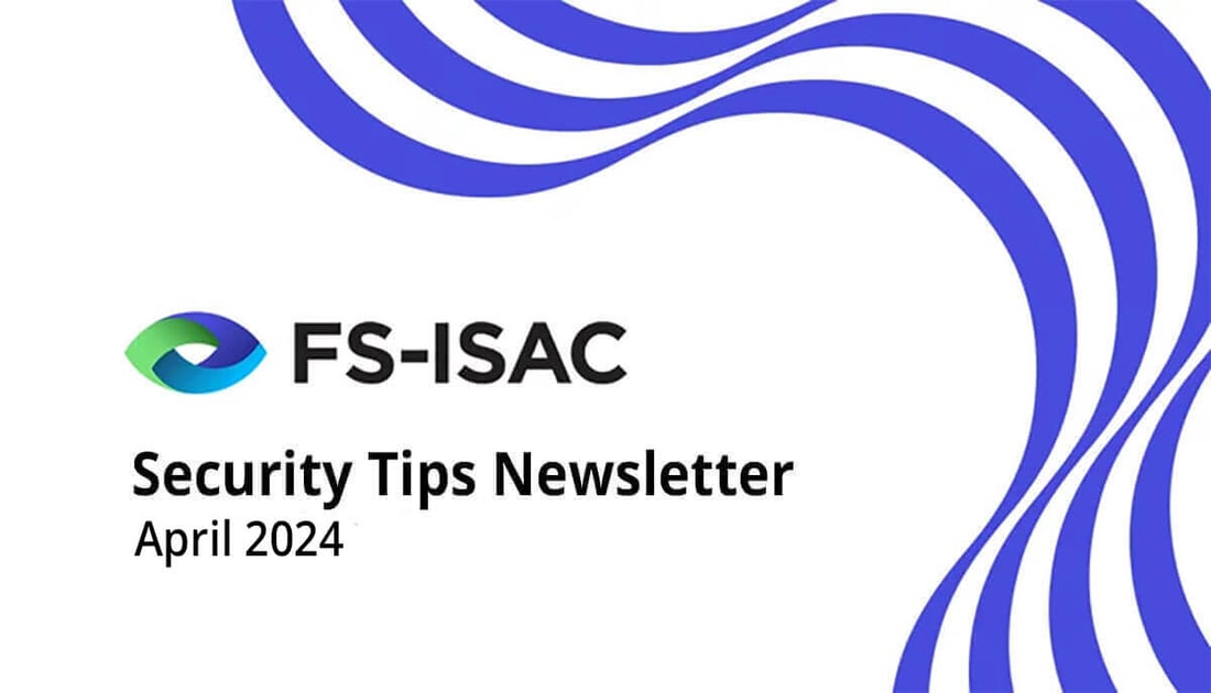 FS-ISAC Security Tips Newsletter April 2024, Protecting Our Children