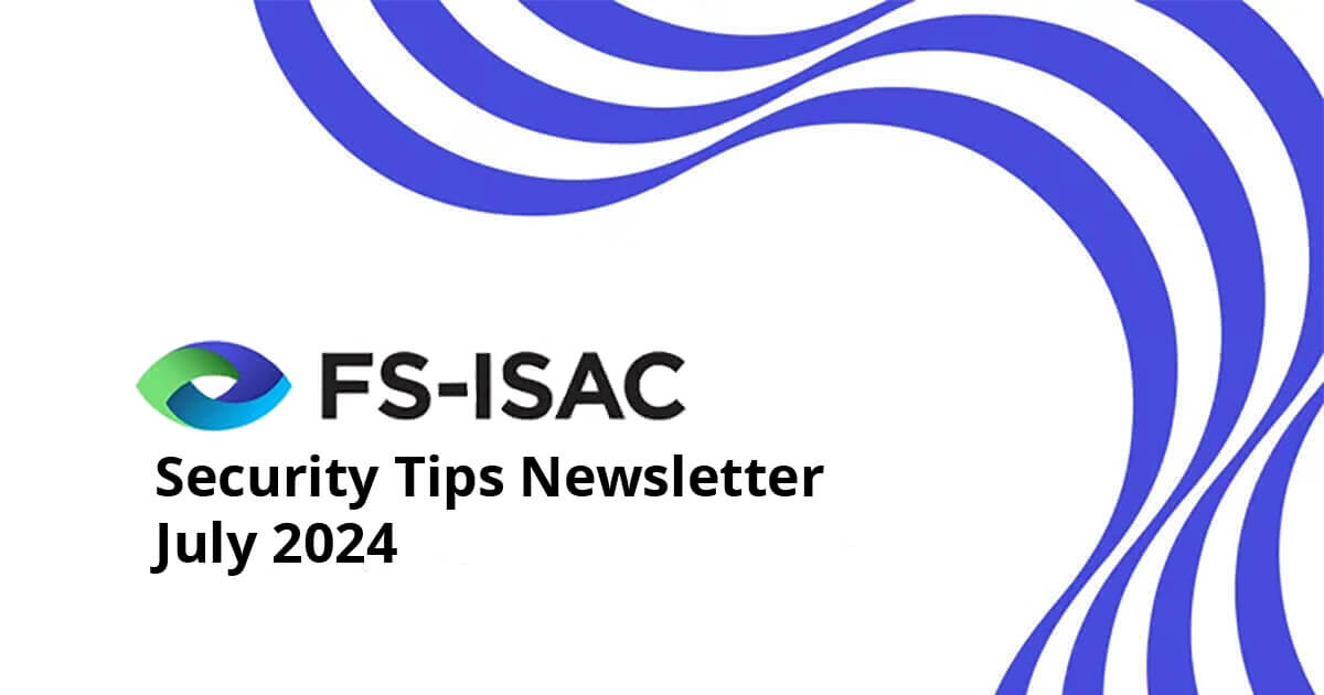 FS-ISAC July 2024 Newsletter