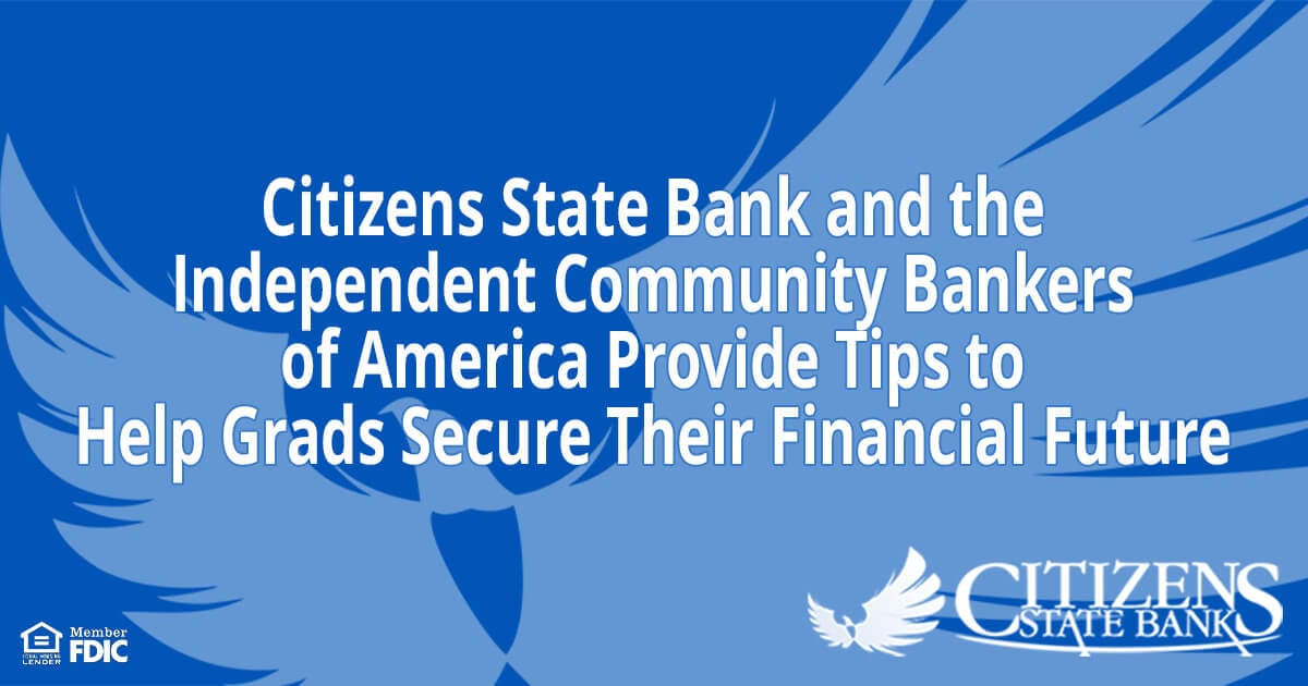 white text on a blue background that says "Citizens State Bank & ICBA Provide Tips to Help Grads Secure their Financial Future"