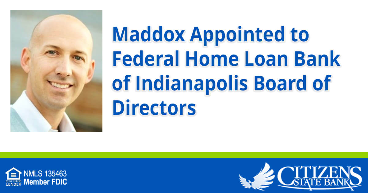J. Daniel Maddox Appointed to the Federal Home Loan Bank of Indianapolis (FHLBI) Board of Directors