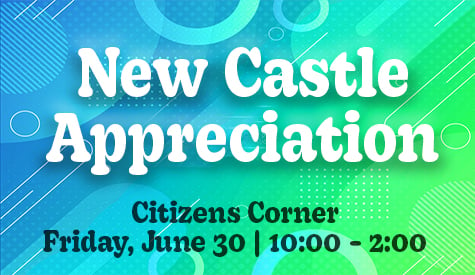 New Castle Community Appreciation; Friday, June 30
